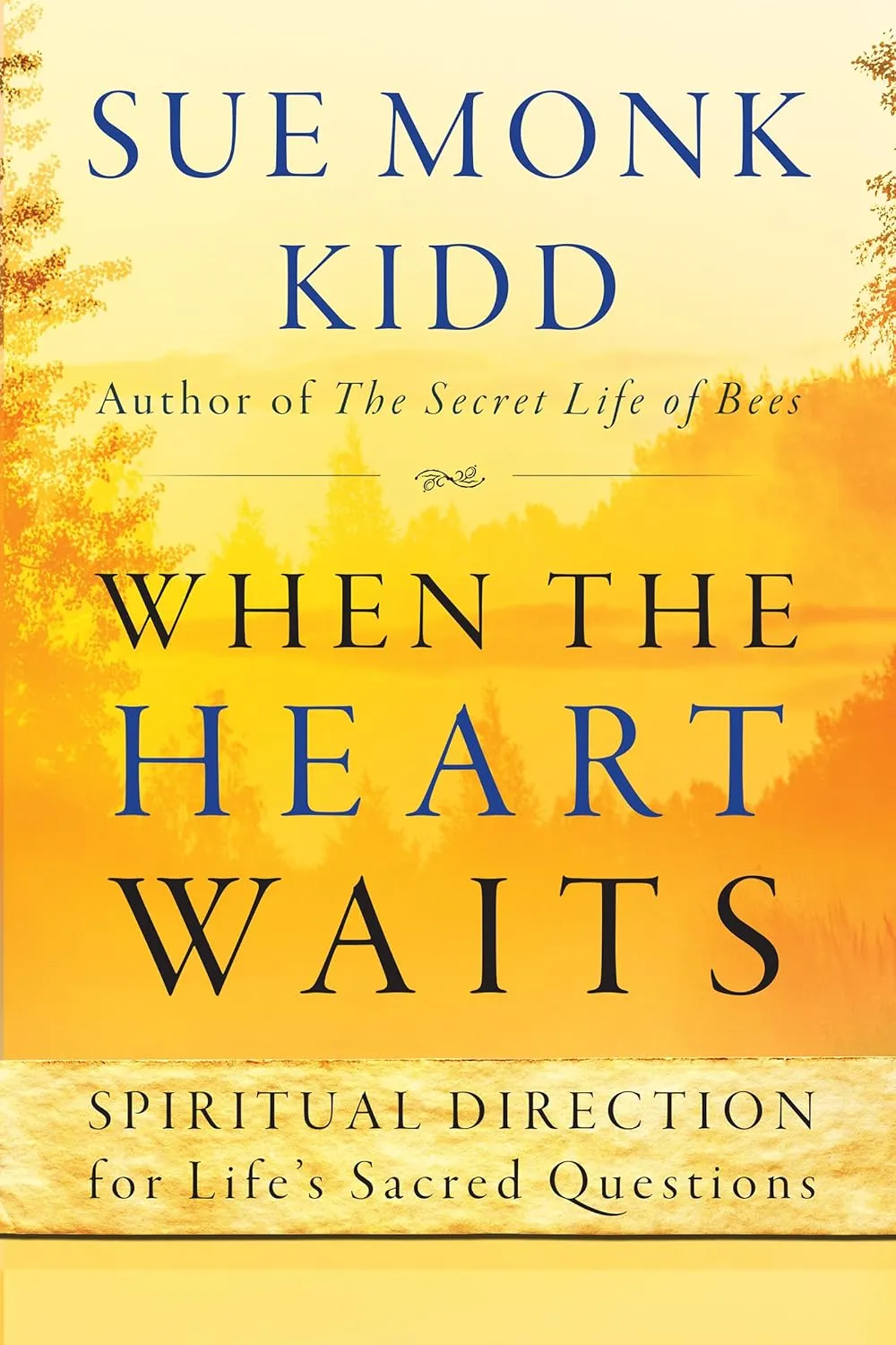 When the Heart Waits: Spiritual Direction for Life's Sacred Questions (Plus) Paperback  October 11, 2016